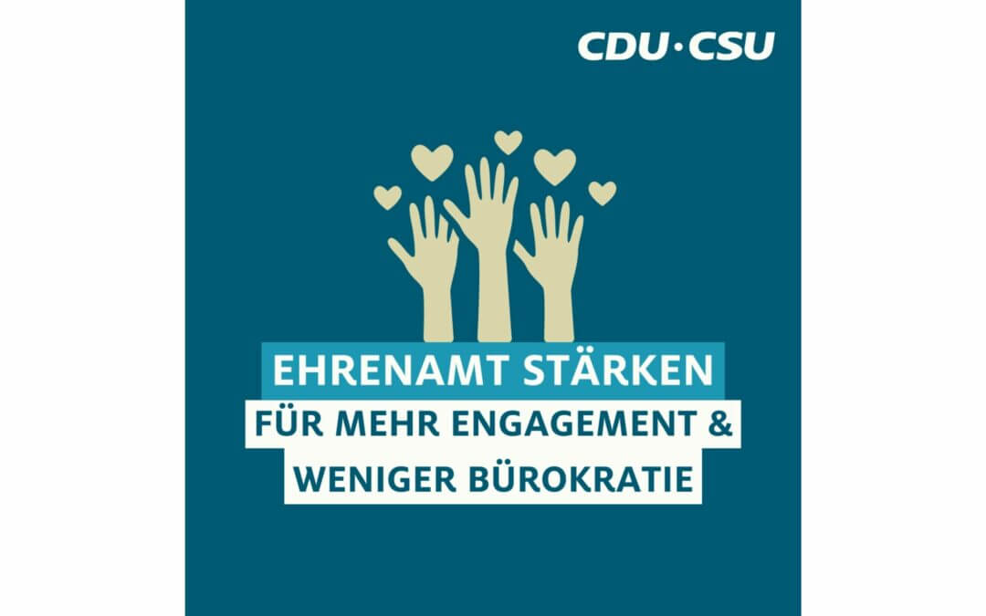 Antrag zur Stärkung des Ehrenamts der CDU/CSU-Fraktion